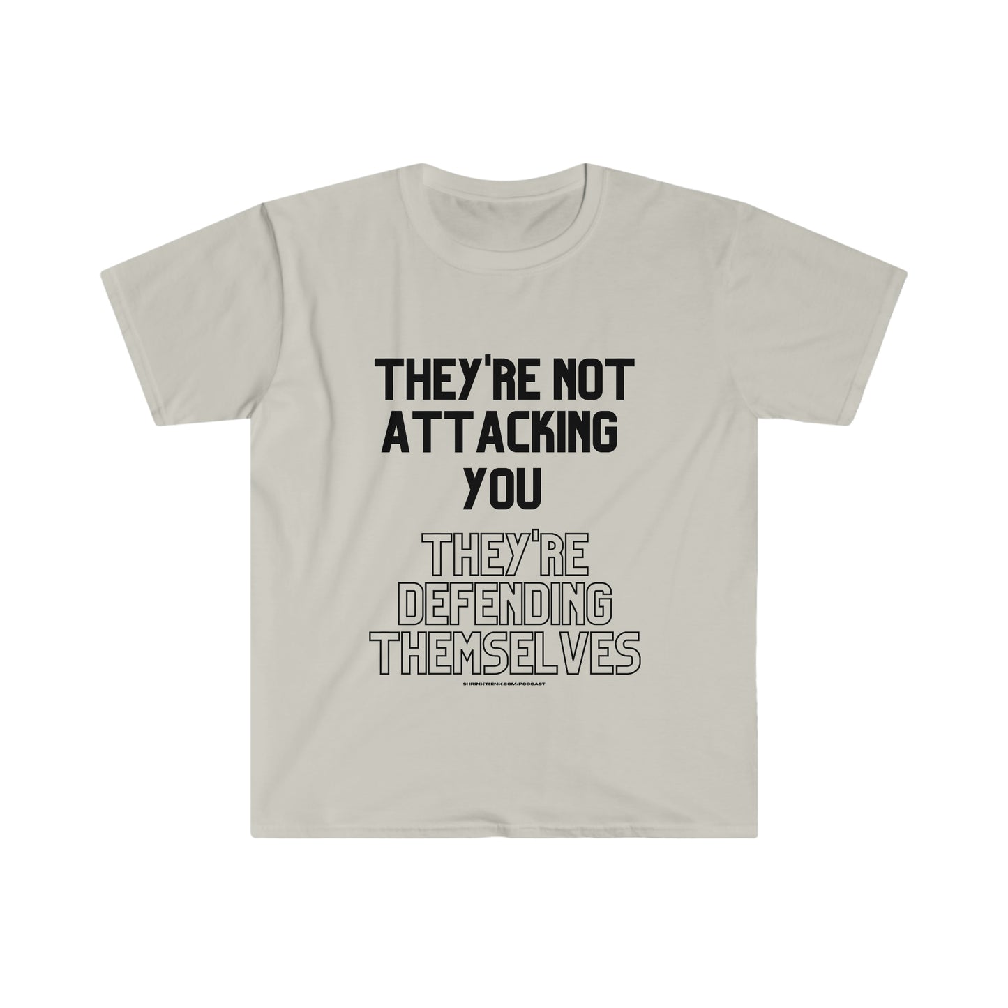 Not ATTACKING you T-Shirt
