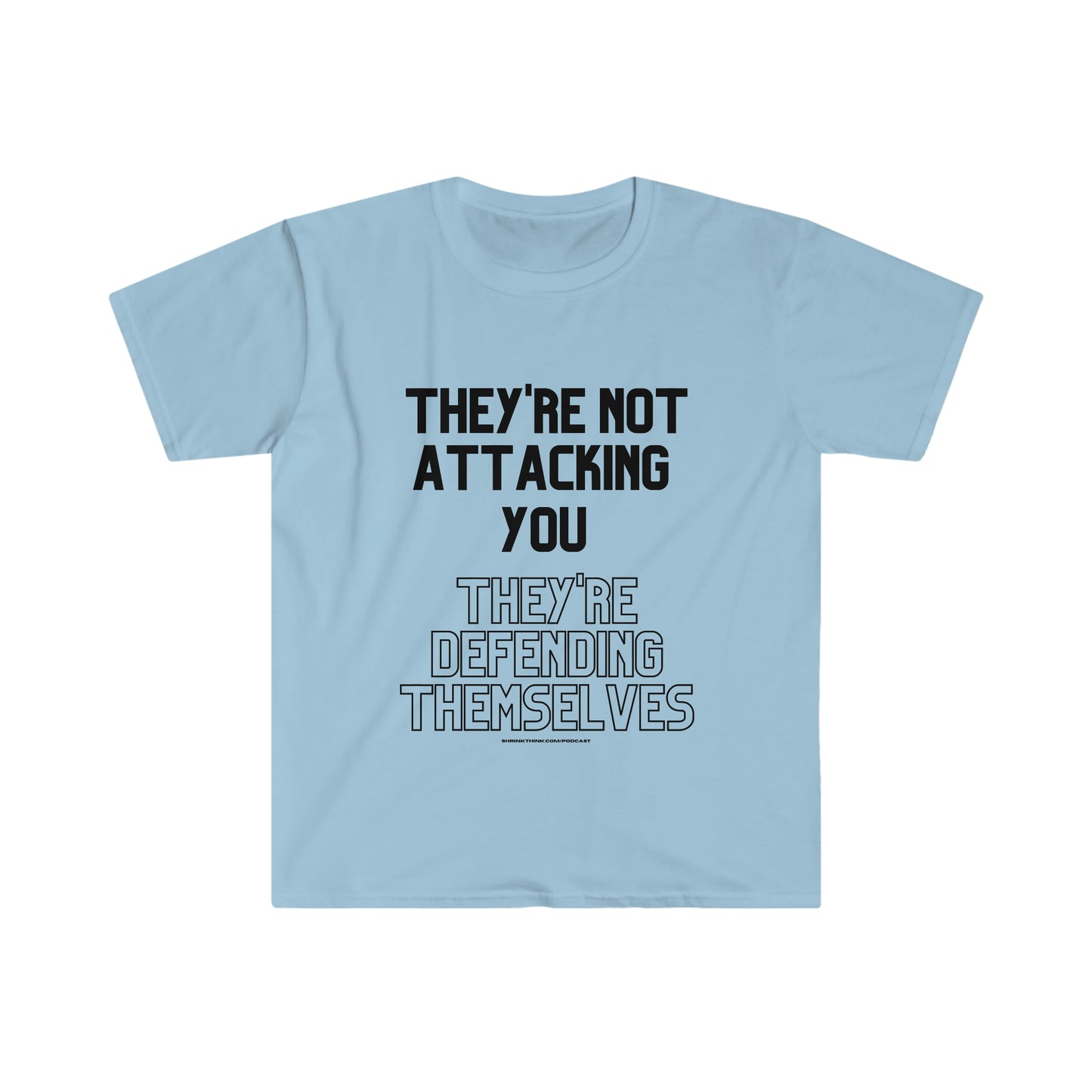 Not ATTACKING you T-Shirt