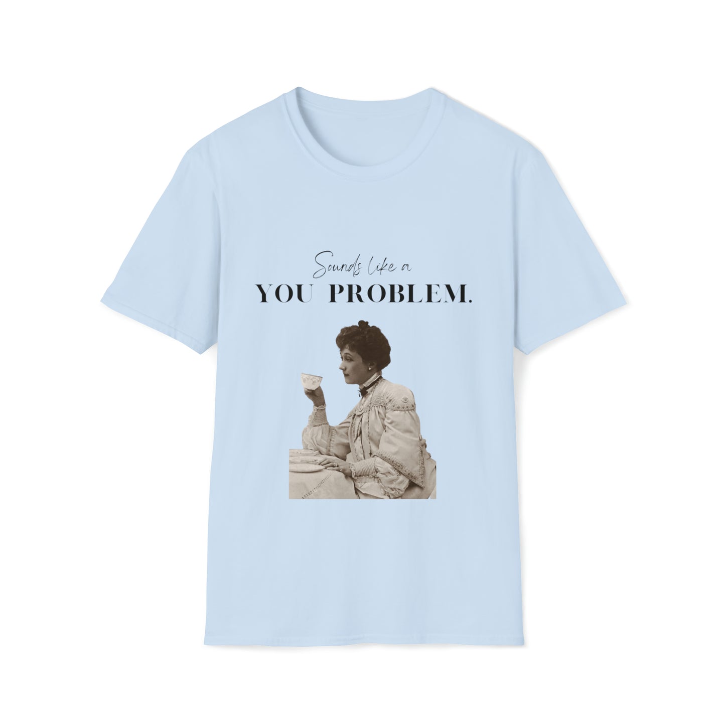 You Problem T-shirt