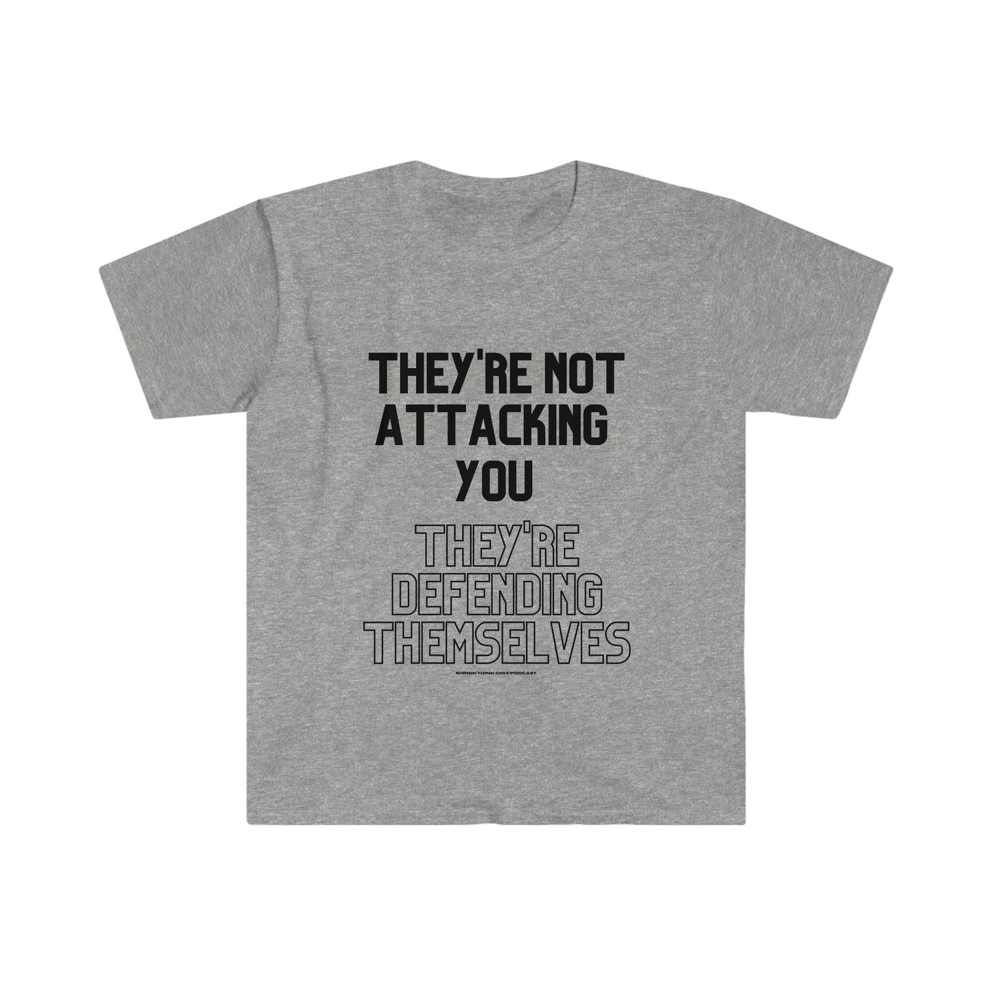 Not ATTACKING you T-Shirt
